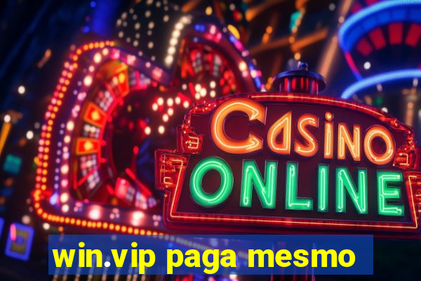 win.vip paga mesmo